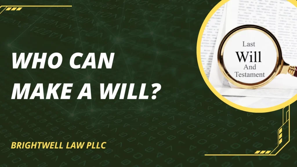 Who Can Make a Will?