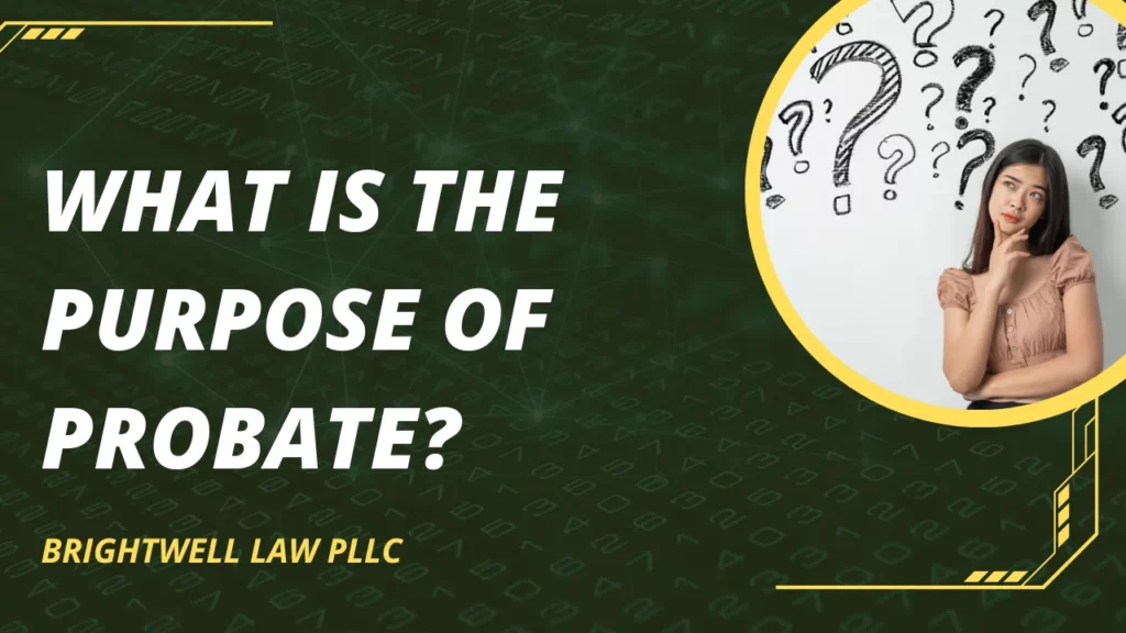What is the Purpose of Probate?